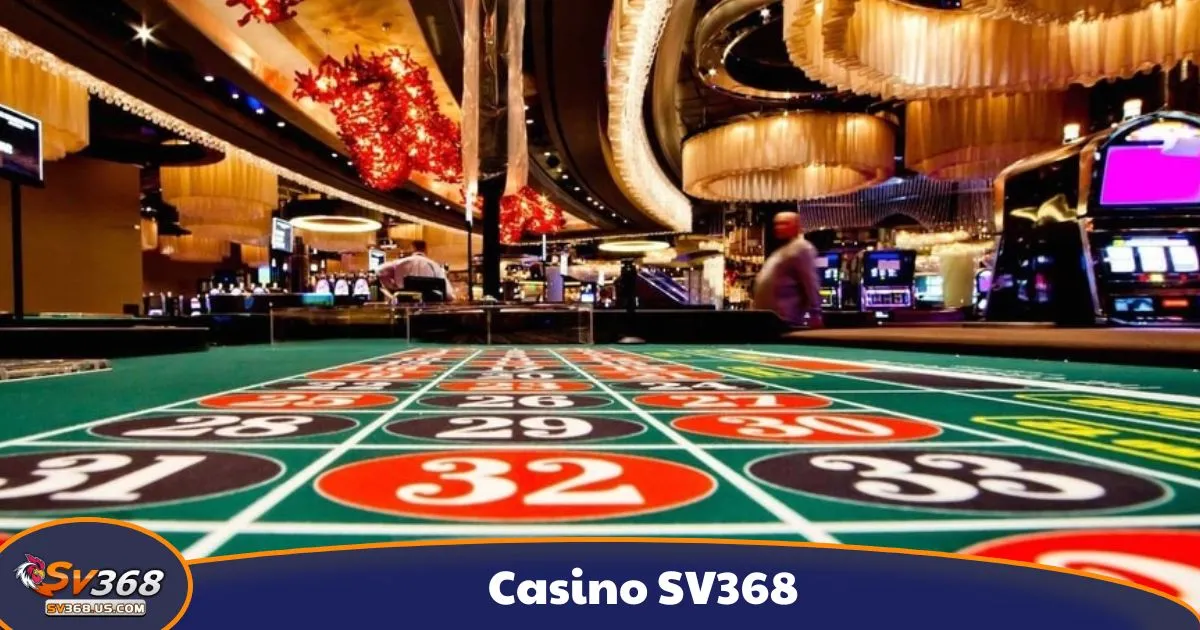 Casino SV368 – Chơi Baccarat, Rồng Hổ, Xóc Đĩa Cực Mượt 24/7 3 Chiến Thuật Chơi Casino SV368 Để Kiếm Lợi Nhuận