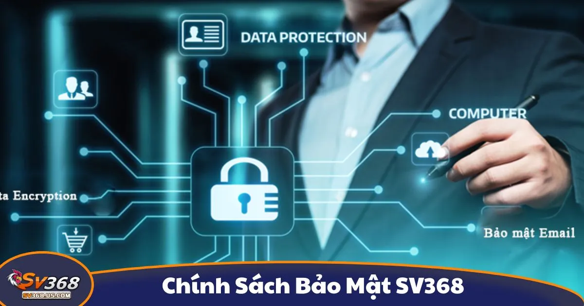 Chính Sách Bảo Mật SV368 – Bảo Vệ Thông Tin Khách Hàng Tuyệt Đối 1 SV368 Bảo Mật Tài Khoản Người Chơi Như Thế Nào?