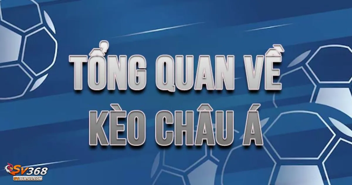 Kèo Châu Á SV368 - Hướng Dẫn Cá Cược Và Cách Đọc Kèo 4 Kèo Châu Á SV368 - Kèo chấp 0.25, 0.5, 1.0 – Cách đọc và tính tiền cược