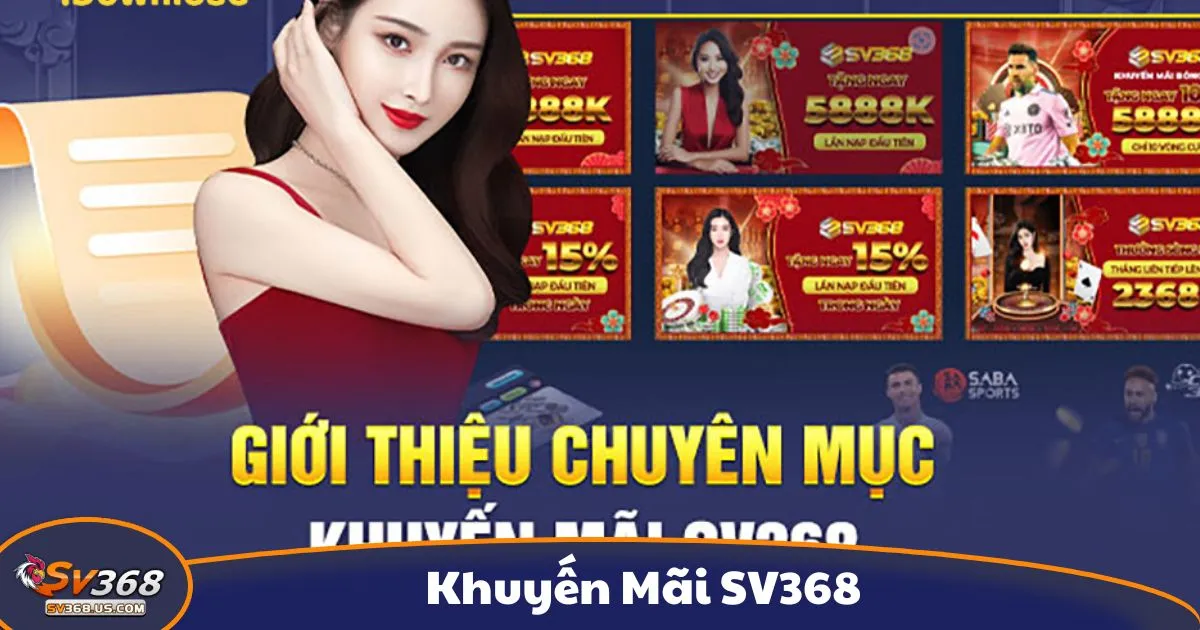 Khuyến Mãi SV368 – Ưu Đãi Hấp Dẫn Cho Thành Viên Mới 1 Các Gói Khuyến Mãi Đặc Biệt Dành Cho Người Chơi