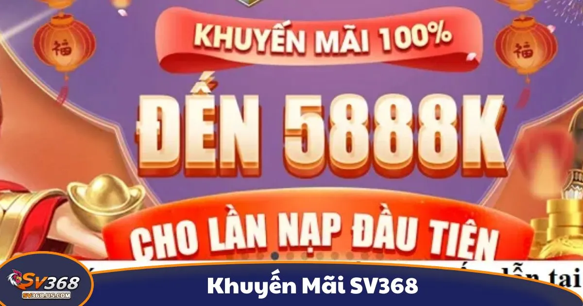 Khuyến Mãi SV368 – Ưu Đãi Hấp Dẫn Cho Thành Viên Mới 2 Thưởng chào mừng dành cho thành viên mới